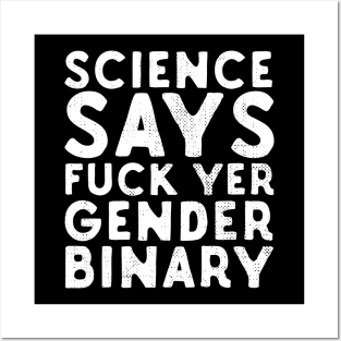 Science Says Fuck Yer Gender Binary Posters and Art